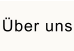 Über uns